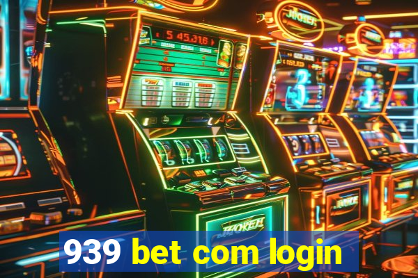 939 bet com login